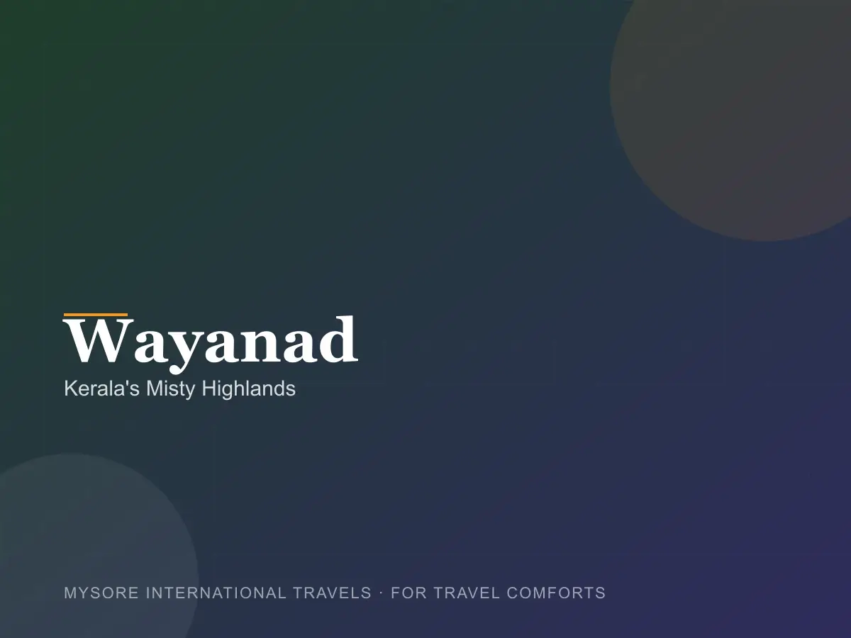 Wayanad — travel packages by Mysore International Travels